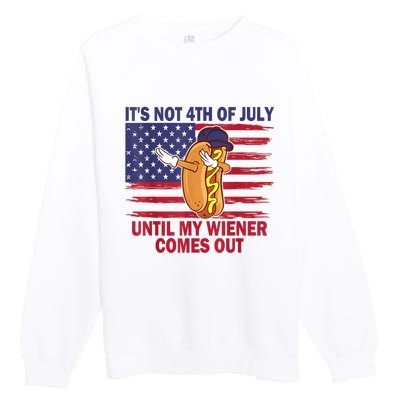 Funny Hotdog Its Not 4th Of July Until My Wiener Comes Out Premium Crewneck Sweatshirt