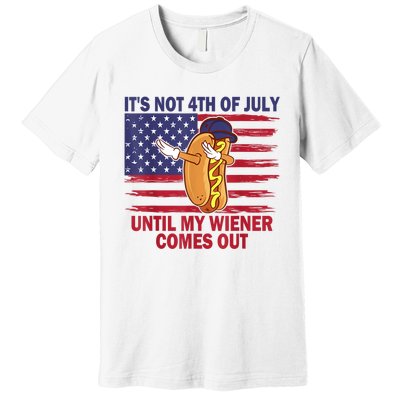 Funny Hotdog Its Not 4th Of July Until My Wiener Comes Out Premium T-Shirt