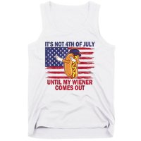 Funny Hotdog Its Not 4th Of July Until My Wiener Comes Out Tank Top