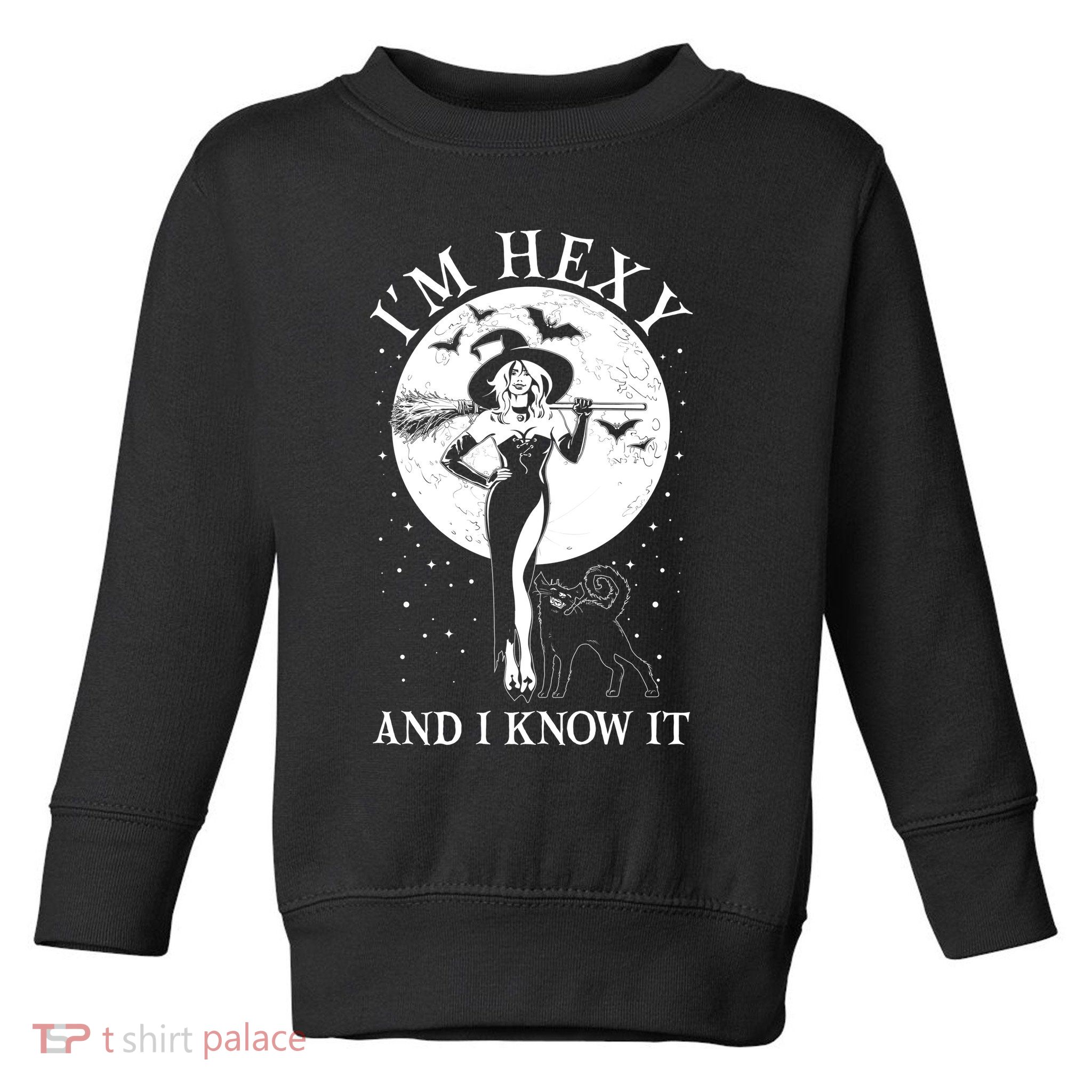 Funny Halloween I'm Hexy And I Know It Sexy Witch Toddler Sweatshirt