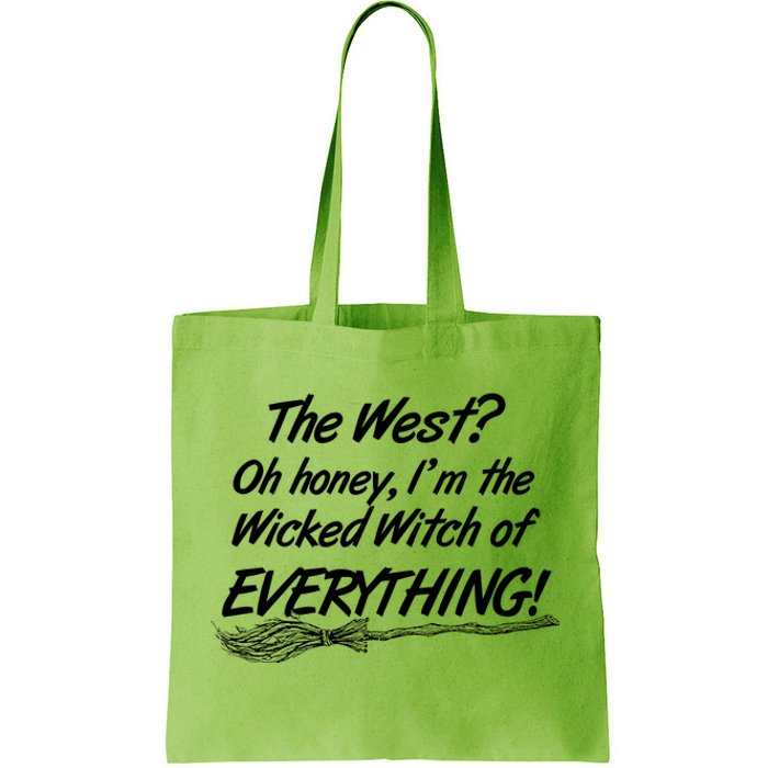 Funny Halloween I'm The Wicked Witch Of Everything Tote Bag