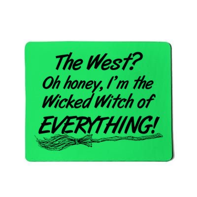 Funny Halloween I'm The Wicked Witch Of Everything Mousepad