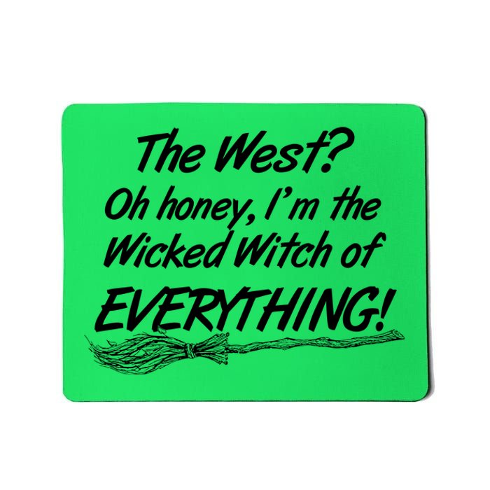 Funny Halloween I'm The Wicked Witch Of Everything Mousepad