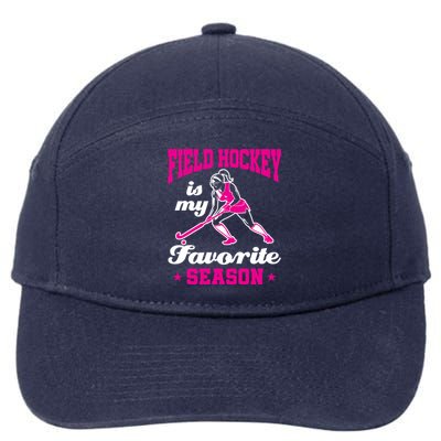 Field Hockey Is My Favorite Season Field Hockey Lover Funny Gift 7-Panel Snapback Hat