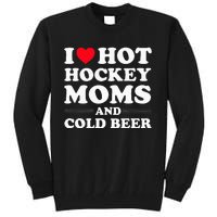 Funny Hockey I Love Hot Hockey Moms And Cold Beer Tall Sweatshirt