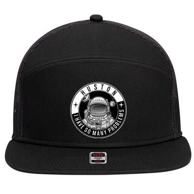 Funny Huston I Have So Many Problems Astronaut Emblem 7 Panel Mesh Trucker Snapback Hat