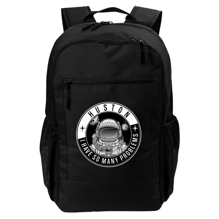 Funny Huston I Have So Many Problems Astronaut Emblem Backpack