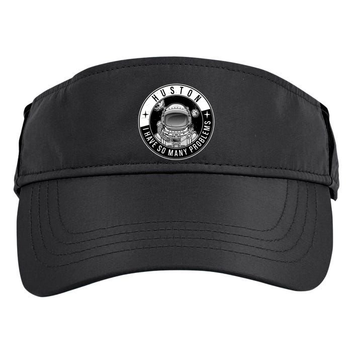 Funny Huston I Have So Many Problems Astronaut Emblem Adult Drive Performance Visor