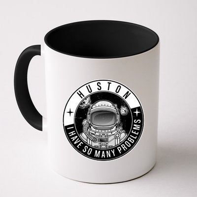Funny Huston I Have So Many Problems Astronaut Emblem Coffee Mug