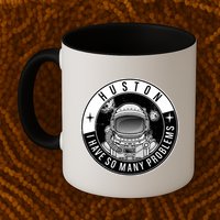 Funny Huston I Have So Many Problems Astronaut Emblem Mug