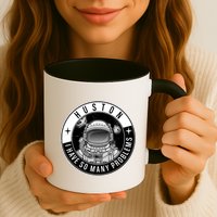 Funny Huston I Have So Many Problems Astronaut Emblem Mug