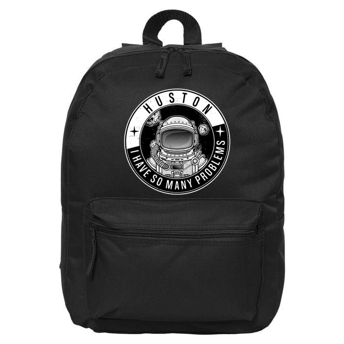 Funny Huston I Have So Many Problems Astronaut Emblem 16 in Basic Backpack