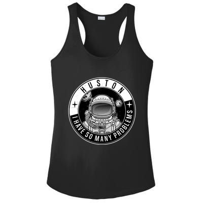 Funny Huston I Have So Many Problems Astronaut Emblem Ladies PosiCharge Competitor Racerback Tank
