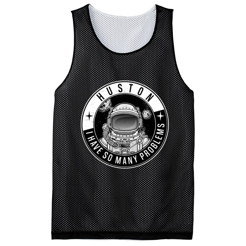 Funny Huston I Have So Many Problems Astronaut Emblem Mesh Reversible Basketball Jersey Tank