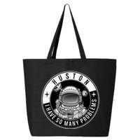Funny Huston I Have So Many Problems Astronaut Emblem 25L Jumbo Tote