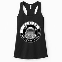 Funny Huston I Have So Many Problems Astronaut Emblem Womens Tank Top