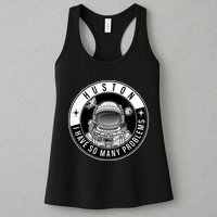 Funny Huston I Have So Many Problems Astronaut Emblem Womens Tank Top