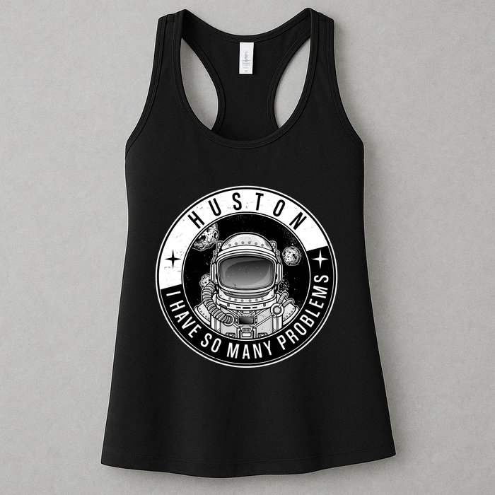 Funny Huston I Have So Many Problems Astronaut Emblem Womens Tank Top