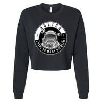Funny Huston I Have So Many Problems Astronaut Emblem Cropped Pullover Crew