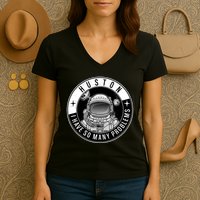 Funny Huston I Have So Many Problems Astronaut Emblem Women's V-Neck T-Shirt