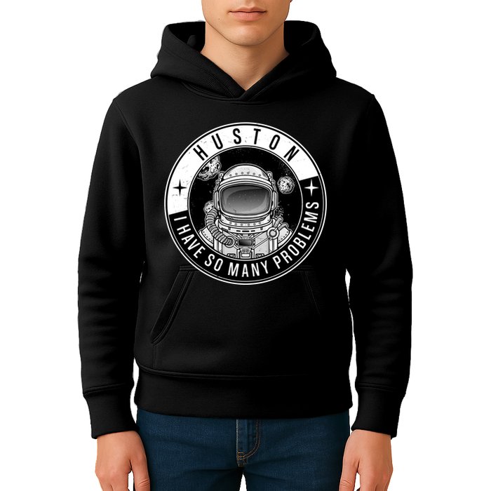 Funny Huston I Have So Many Problems Astronaut Emblem Kids Hoodie