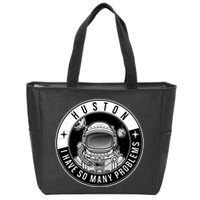 Funny Huston I Have So Many Problems Astronaut Emblem Zip Tote Bag
