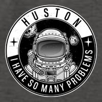 Funny Huston I Have So Many Problems Astronaut Emblem Vector Backpack