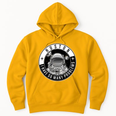 Funny Huston I Have So Many Problems Astronaut Emblem Hoodie