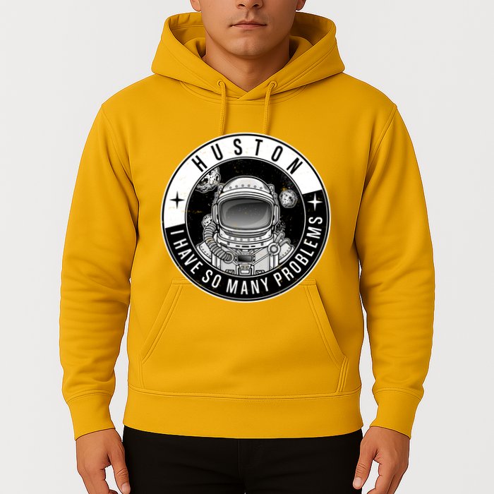 Funny Huston I Have So Many Problems Astronaut Emblem Hoodie