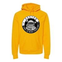 Funny Huston I Have So Many Problems Astronaut Emblem Premium Hoodie