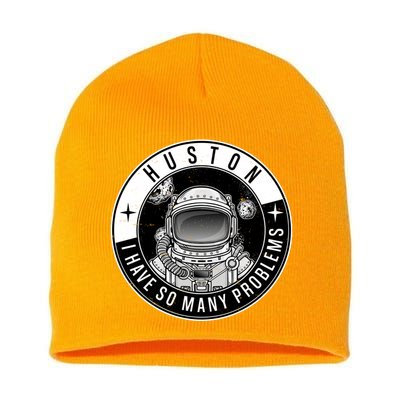 Funny Huston I Have So Many Problems Astronaut Emblem Short Acrylic Beanie