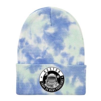 Funny Huston I Have So Many Problems Astronaut Emblem Tie Dye 12in Knit Beanie