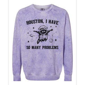 Funny Houston I Have So Many Problems Gift Colorblast Crewneck Sweatshirt