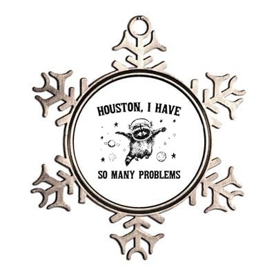 Funny Houston I Have So Many Problems Gift Metallic Star Ornament