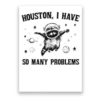 Funny Houston I Have So Many Problems Gift Poster