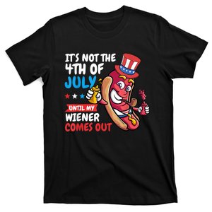 Funny Hotdog Its Not 4th Of July Until My Wiener Comes Out T-Shirt