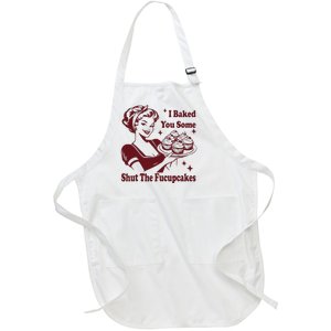 Funny Housewife I Baked You Some Shut The Fucupcakes Full-Length Apron With Pockets