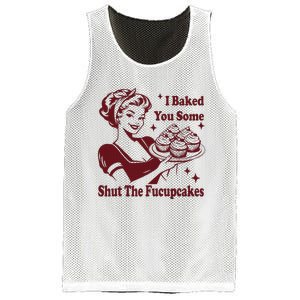 Funny Housewife I Baked You Some Shut The Fucupcakes Mesh Reversible Basketball Jersey Tank