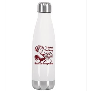 Funny Housewife I Baked You Some Shut The Fucupcakes Stainless Steel Insulated Water Bottle