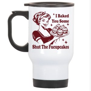 Funny Housewife I Baked You Some Shut The Fucupcakes Stainless Steel Travel Mug