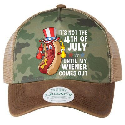 Funny Hotdog Its Not 4th Of July Until My Wiener Comes Out Legacy Tie Dye Trucker Hat