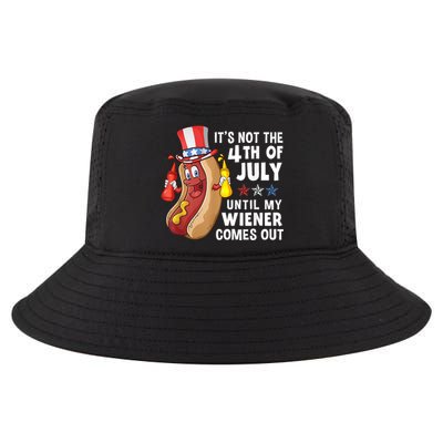 Funny Hotdog Its Not 4th Of July Until My Wiener Comes Out Cool Comfort Performance Bucket Hat