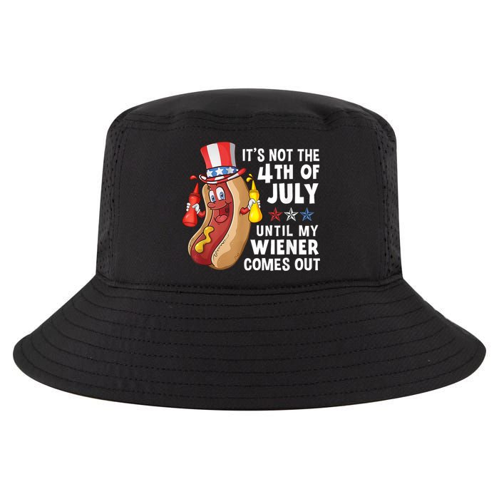 Funny Hotdog Its Not 4th Of July Until My Wiener Comes Out Cool Comfort Performance Bucket Hat