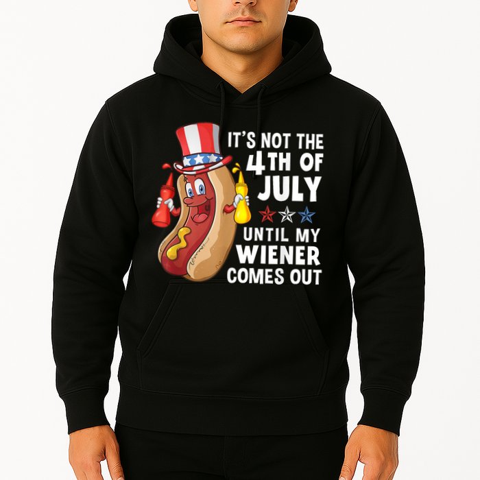 Funny Hotdog Its Not 4th Of July Until My Wiener Comes Out Hoodie