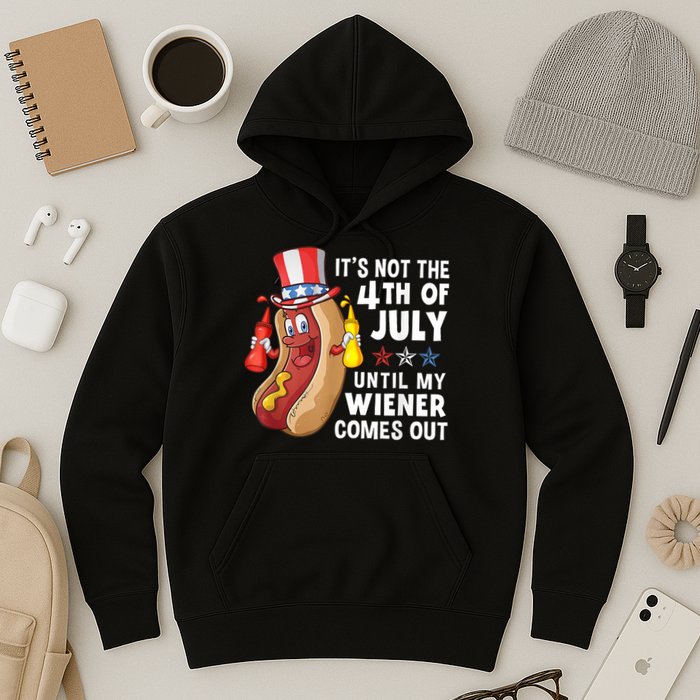 Funny Hotdog Its Not 4th Of July Until My Wiener Comes Out Hoodie