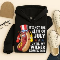 Funny Hotdog Its Not 4th Of July Until My Wiener Comes Out Hoodie
