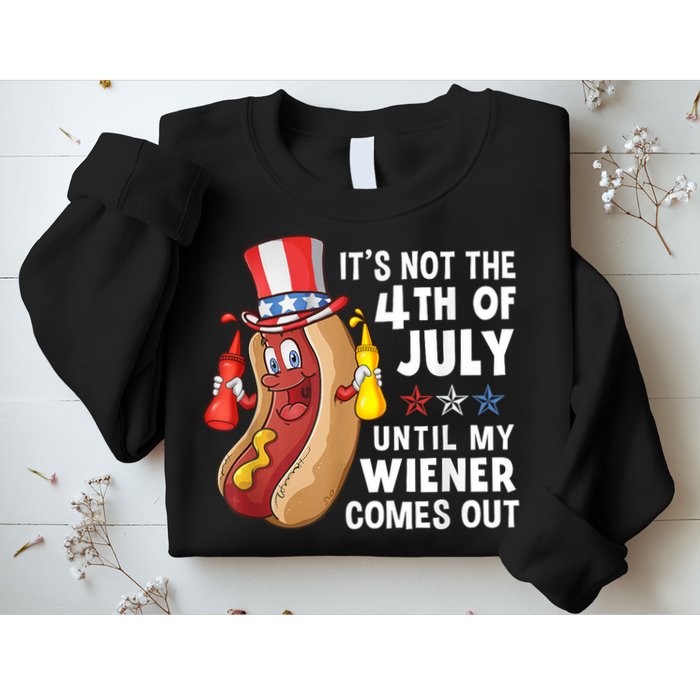 Funny Hotdog Its Not 4th Of July Until My Wiener Comes Out Sweatshirt
