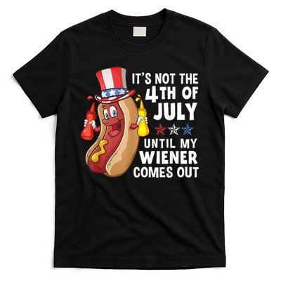Funny Hotdog Its Not 4th Of July Until My Wiener Comes Out T-Shirt