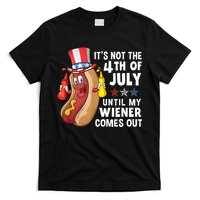 Funny Hotdog Its Not 4th Of July Until My Wiener Comes Out T-Shirt