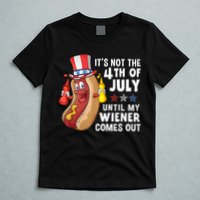 Funny Hotdog Its Not 4th Of July Until My Wiener Comes Out T-Shirt